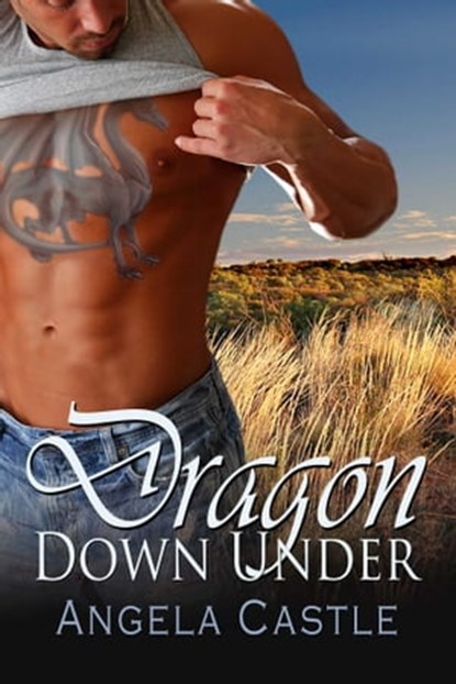 Dragon Down Under, Angela Castle - Ebook - 9781611601329