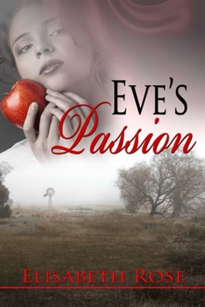 Eve's Passion, Elisabeth Rose - Ebook - 9781611602647