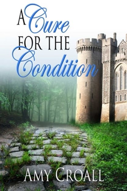A Cure For The Condition, Amy Croall - Ebook - 9781611603231