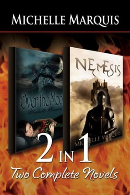 2-in-1: Over the Moon & Nemesis, Michelle Marquis - Ebook - 9781611607505