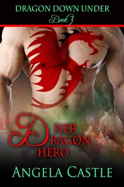 Dragon Down Under: Her Dragon Hero, Angela Castle - Ebook - 9781611607529