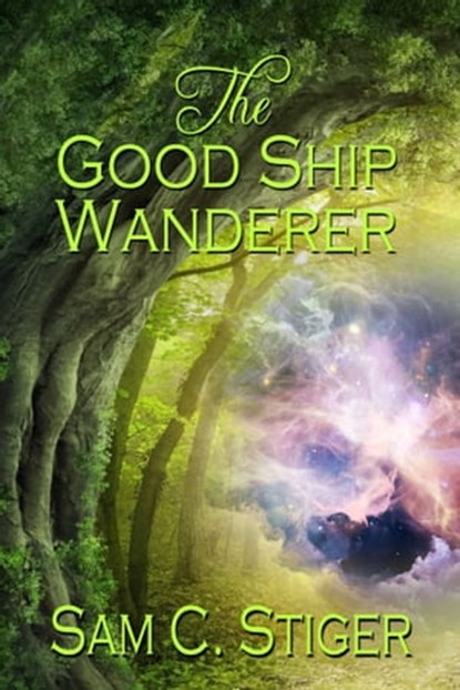 The Good Ship Wanderer, Sam C. Stiger - Ebook - 9781611608021