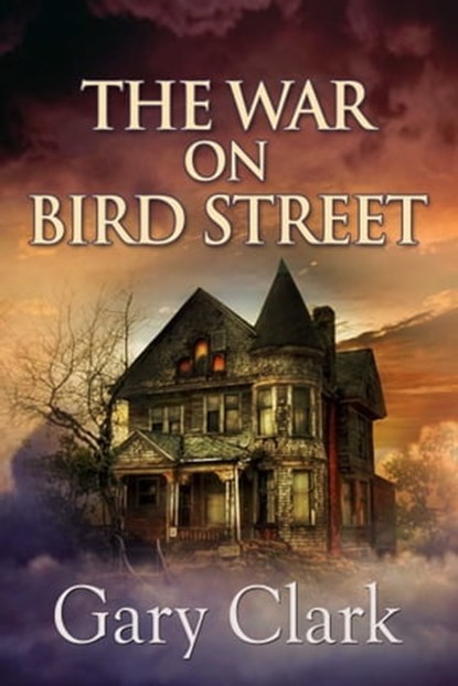 The War On Bird Street, Gary Clark - Ebook - 9781611608182