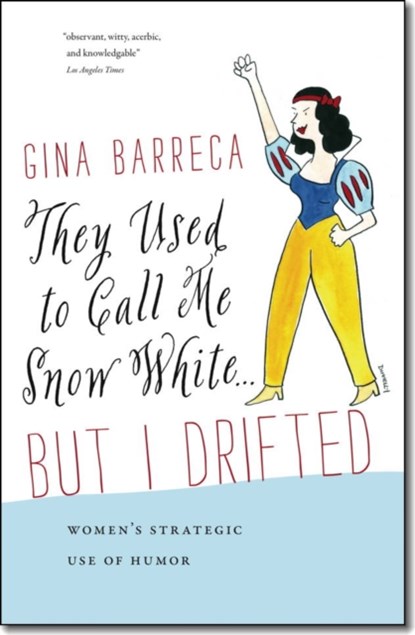 They Used to Call Me Snow White . . . But I Drifted, Gina Barreca - Paperback - 9781611684452