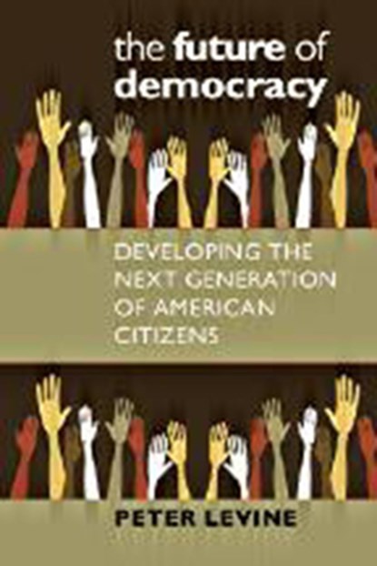 The Future of Democracy, Peter Levine - Paperback - 9781611687958