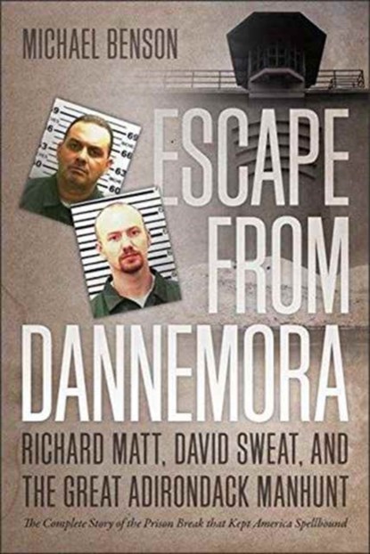 Escape from Dannemora, Michael Benson - Paperback - 9781611689761