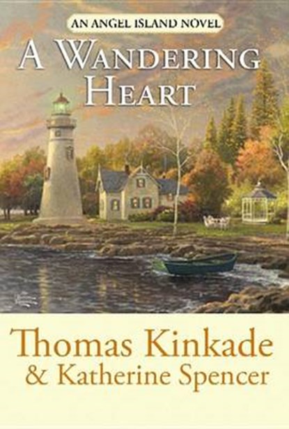A Wandering Heart, KINKADE,  Thomas ; Spencer, Katherine - Gebonden - 9781611733839