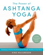 The Power of Ashtanga Yoga | Kino MacGregor | 
