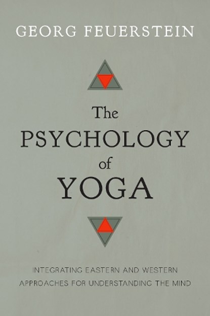 The Psychology of Yoga, Georg Feuerstein - Paperback - 9781611800425