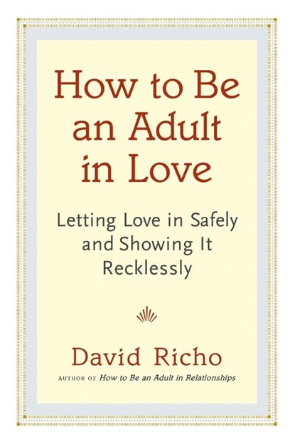 How to Be an Adult in Love, David Richo - Paperback - 9781611800814