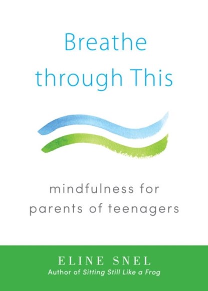Breathe through This, Eline Snel - Paperback - 9781611802467