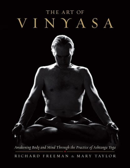The Art of Vinyasa, Richard Freeman ; Mary Taylor - Paperback - 9781611802795