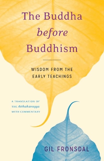 The Buddha before Buddhism, Gil Fronsdal - Paperback - 9781611803242
