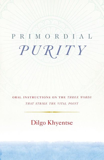 Primordial Purity, Dilgo Khyentse - Paperback - 9781611803402