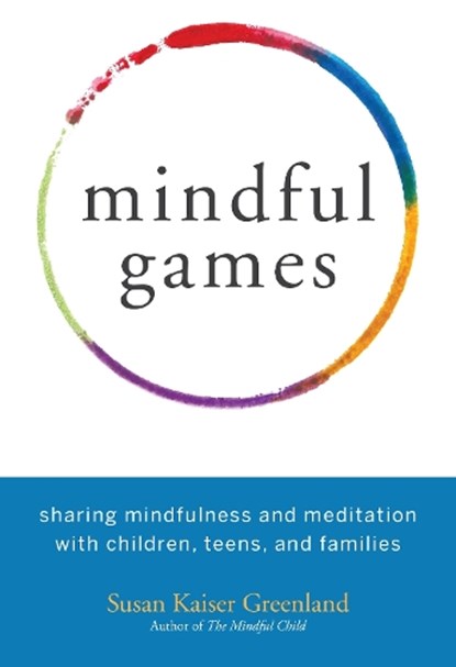 Mindful Games, Susan Kaiser Greenland - Paperback - 9781611803693