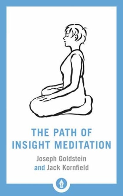 The Path of Insight Meditation, Jack Kornfield ; Joseph Goldstein - Paperback - 9781611805819