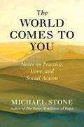 The World Comes to You | Michael Stone | 