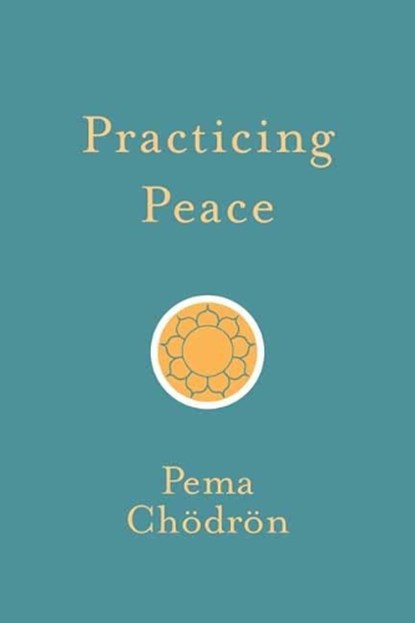 Practicing Peace, Pema Chodron - Paperback - 9781611806137