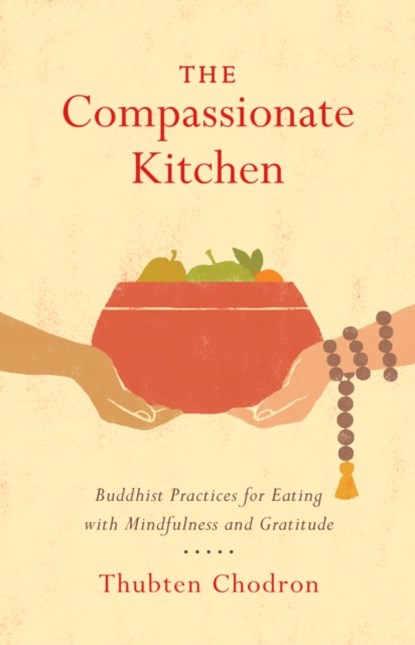 The Compassionate Kitchen, Thubten Chodron - Paperback - 9781611806342