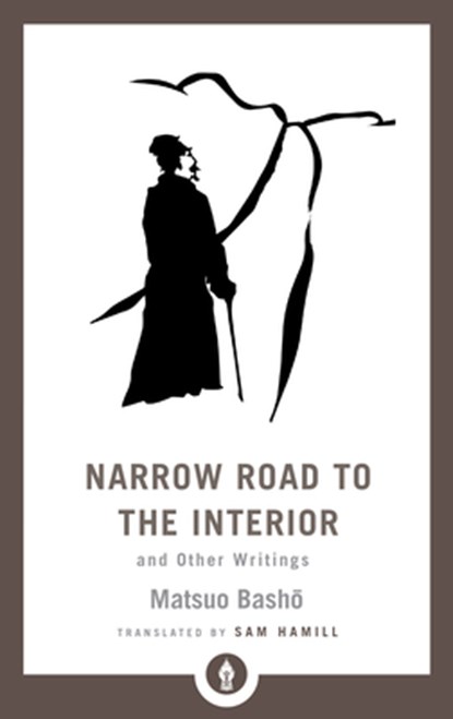 Narrow Road to the Interior, Matsuo Basho ; Sam Hamill - Paperback - 9781611806892