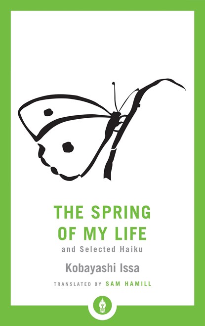 The Spring of My Life, Sam Hamill ; Issa Kobayashi - Paperback - 9781611806939