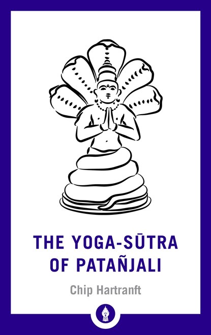 The Yoga-Sutra of Patanjali, Chip Hartranft - Paperback - 9781611807028