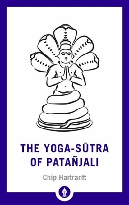 The Yoga-Sutra of Patanjali, Chip Hartranft - Paperback - 9781611807028