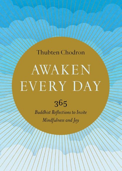 Awaken Every Day, Thubten Chodron - Paperback - 9781611807165