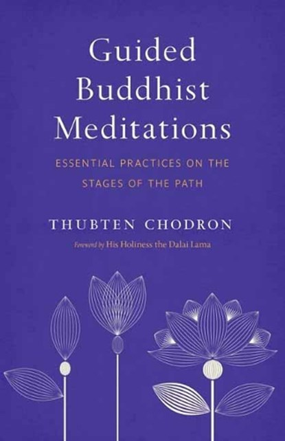 Guided Buddhist Meditations, Thubten Chodron ; H.H. the Fourteenth Dalai Lama - Paperback - 9781611807301