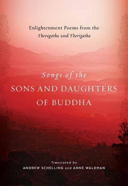 Songs of the Sons and Daughters of Buddha, Andrew Schelling ; Anne Waldman - Paperback - 9781611808223