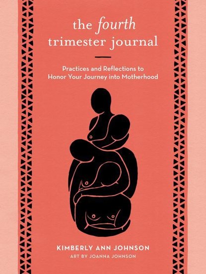 The Fourth Trimester Journal, Kimberly Ann Johnson - Paperback - 9781611808384