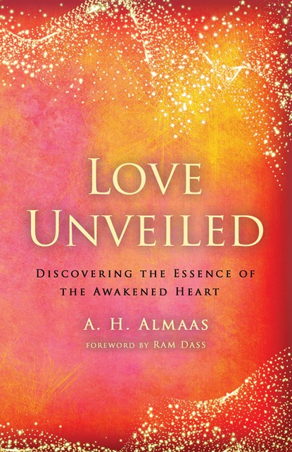 Love Unveiled, A. H. Almaas - Paperback - 9781611808391