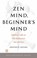 Zen Mind, Beginner's Mind, Shunryu Suzuki - Paperback - 9781611808414