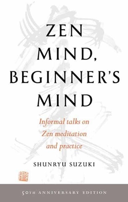 Zen Mind, Beginner's Mind, Shunryu Suzuki - Paperback - 9781611808414