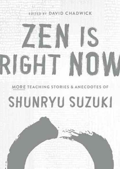 Zen Is Right Now, Shunryu Suzuki - Gebonden - 9781611809145