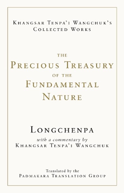 The Precious Treasury of the Fundamental Nature, Longchenpa ; Khangsar Tenpa'I Wangchuk - Gebonden - 9781611809336