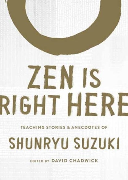 Zen Is Right Here, Shunryu Suzuki - Gebonden - 9781611809480