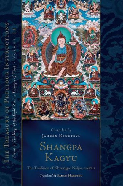 Shangpa Kagyu: The Tradition of Khyungpo Naljor, Part One, Jamgon Kongtrul Lodro Taye ; Sarah Harding - Gebonden - 9781611809640