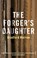 The Forger's Daughter, Bradford Morrow - Paperback - 9781611854596