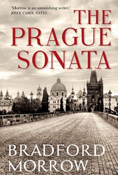 The Prague Sonata, Bradford Morrow - Paperback - 9781611855036