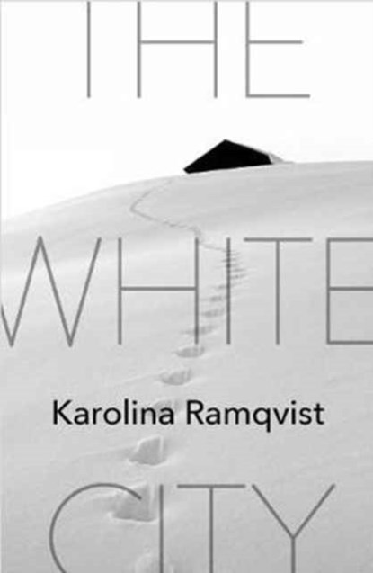 The White City, Karolina Ramqvist - Paperback - 9781611855197