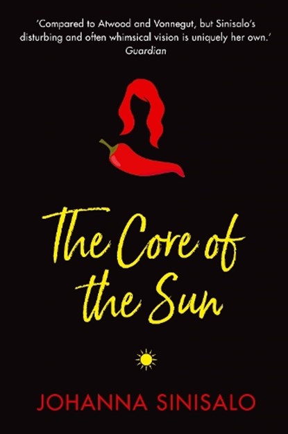 The Core of the Sun, Johanna Sinisalo - Paperback - 9781611855265