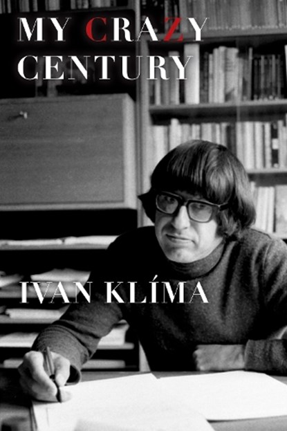 My Crazy Century, Ivan Klima - Paperback - 9781611855708
