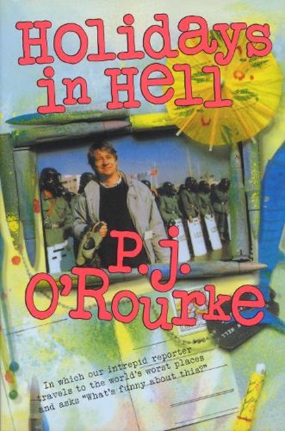 Holidays in Hell, P. J. O'Rourke - Paperback - 9781611855791