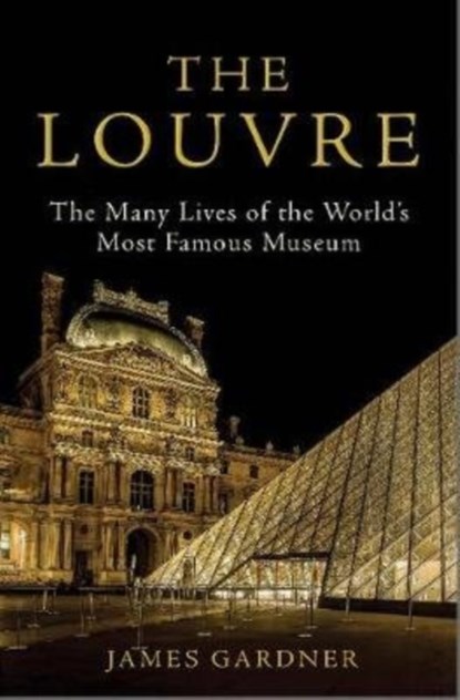 The Louvre, James Gardner - Gebonden - 9781611856347