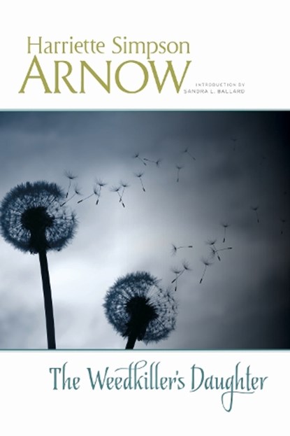 The Weedkiller's Daughter, ARNOW,  Harriette Simpson - Paperback - 9781611860573