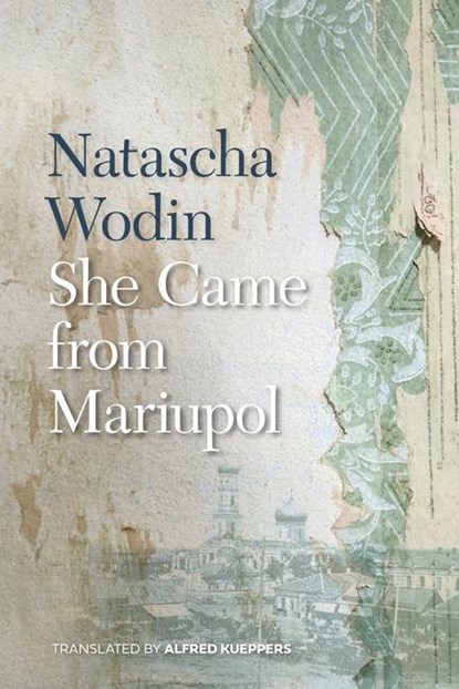 She Came from Mariupol, Natascha Wodin - Paperback - 9781611864236