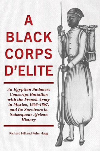 A Black Corps d'Elite, Richard Hill ; Peter Hogg - Paperback - 9781611865028