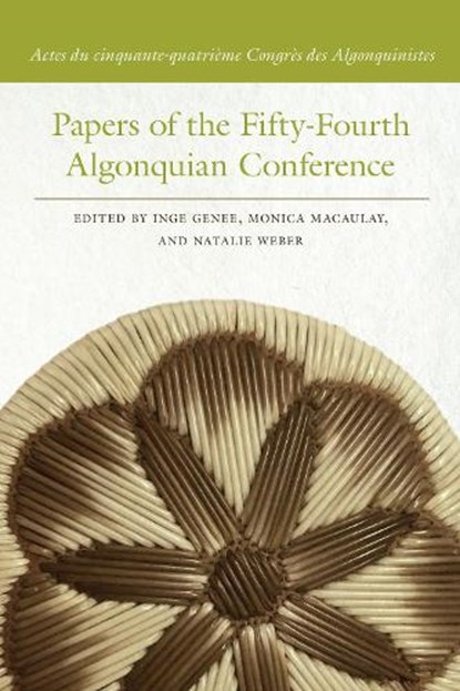 Papers of the Fifty-Fourth Algonquian Conference, Inge Genee ; Monica Macaulay ; Natalie Weber - Paperback - 9781611865295
