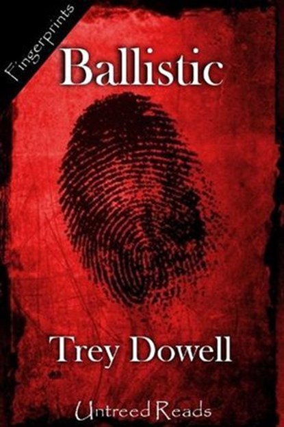 Ballistic, Trey Dowell - Ebook - 9781611871357